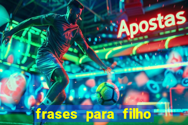 frases para filho jogador de futebol